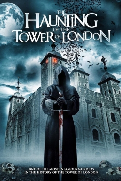 Watch The Haunting of the Tower of London movies free Primewire