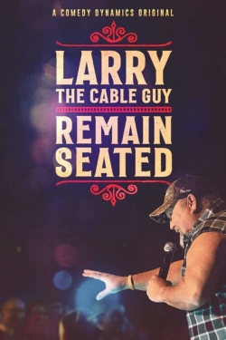 Watch Larry The Cable Guy: Remain Seated movies free Primewire