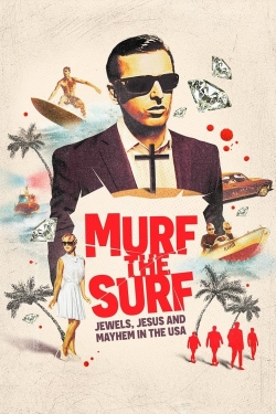 Watch Murf the Surf: Jewels, Jesus, and Mayhem in the USA movies free Primewire