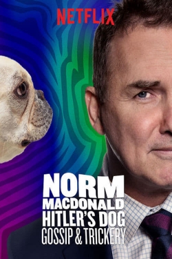 Watch Norm Macdonald: Hitler's Dog, Gossip & Trickery movies free Primewire