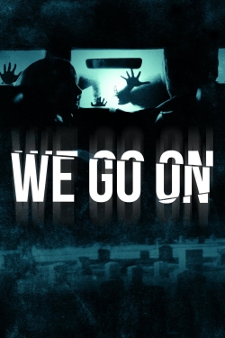 Watch We Go On movies free Primewire