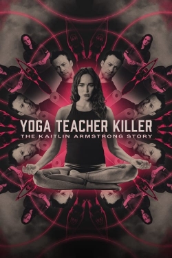 Watch Yoga Teacher Killer: The Kaitlin Armstrong Story movies free Primewire