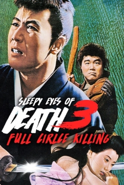 Watch Sleepy Eyes of Death 3: Full Circle Killing movies free Primewire