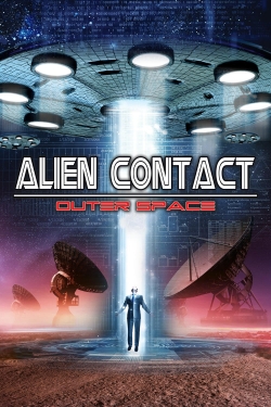 Watch Alien Contact: Outer Space movies free Primewire