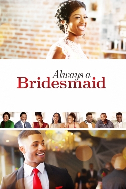 Watch Always a Bridesmaid movies free Primewire