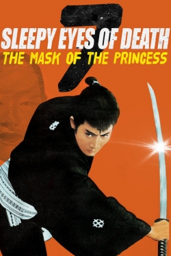 Watch Sleepy Eyes of Death 7: The Mask of the Princess movies free Primewire