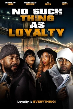 Watch No Such Thing as Loyalty movies free Primewire