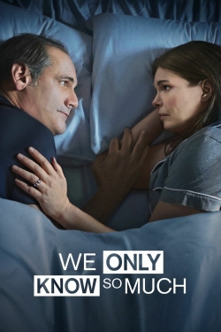 Watch We Only Know So Much movies free Primewire