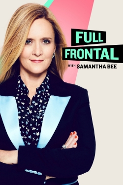 Watch Full Frontal with Samantha Bee movies free Primewire