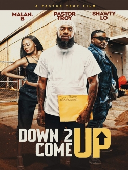 Watch Down 2 Come Up movies free Primewire