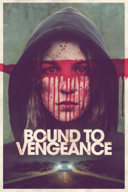 Watch Bound to Vengeance movies free Primewire