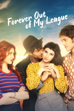 Watch Forever Out of My League movies free Primewire