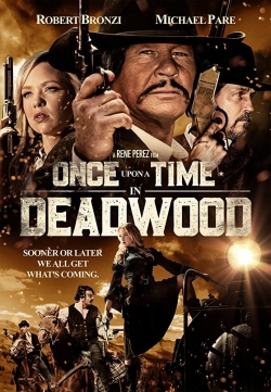 Watch Once Upon a Time in Deadwood movies free Primewire