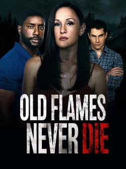 Watch Old Flames Never Die movies free Primewire