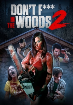 Watch Don't Fuck in the Woods 2 movies free Primewire