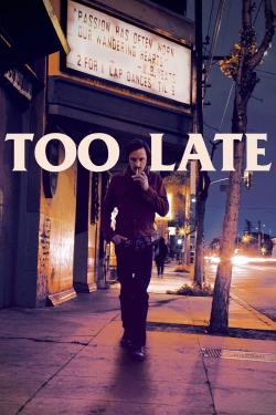 Watch Too Late movies free Primewire