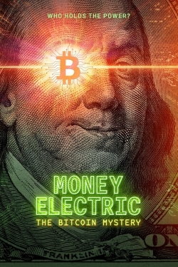 Watch Money Electric: The Bitcoin Mystery movies free Primewire