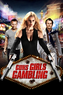 Watch Guns, Girls and Gambling movies free Primewire