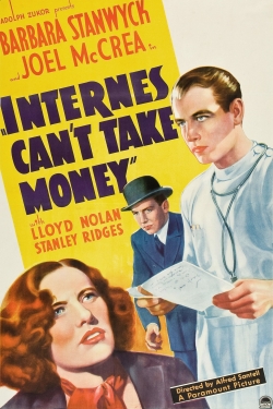 Watch Internes Can't Take Money movies free Primewire