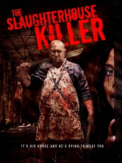 Watch The Slaughterhouse Killer movies free Primewire