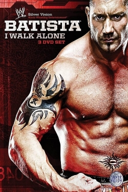 Watch WWE: Batista - I Walk Alone movies free Primewire