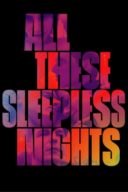 Watch All These Sleepless Nights movies free Primewire