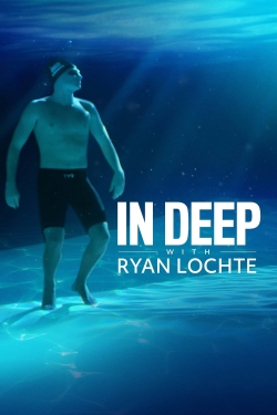 Watch In Deep With Ryan Lochte movies free Primewire