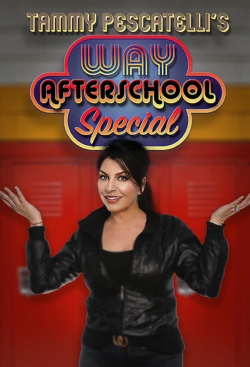 Watch Tammy Pescatelli's Way After School Special movies free Primewire