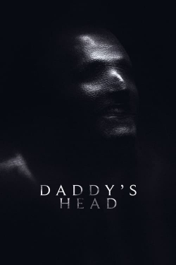 Watch Daddy's Head movies free Primewire