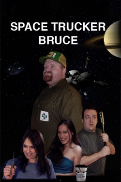 Watch Space Trucker Bruce movies free Primewire