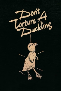 Watch Don't Torture a Duckling movies free Primewire