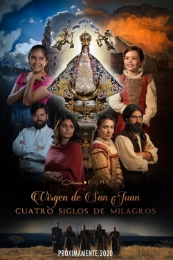 Watch Our Lady of San Juan, Four Centuries of Miracles movies free Primewire